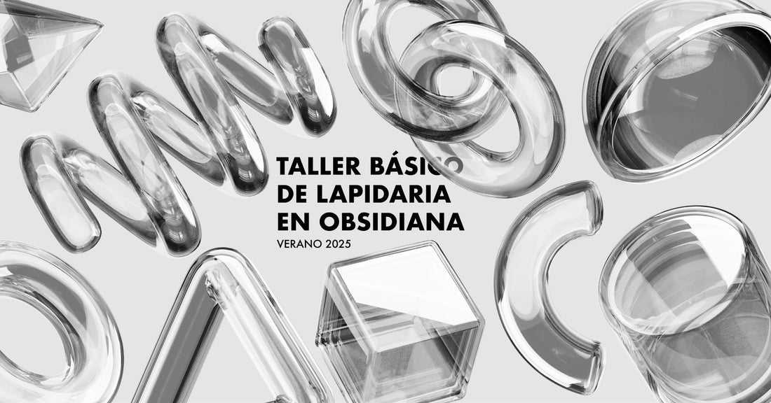Taller básico de lapidaria en obsidiana verano 2025